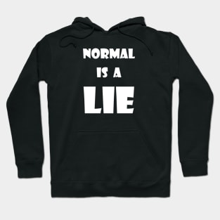 Normal is a LIE Hoodie